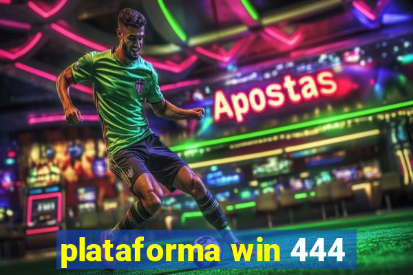 plataforma win 444